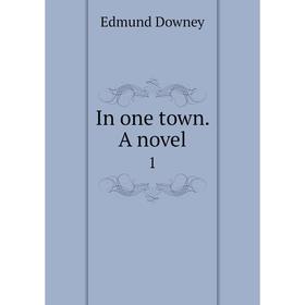 

Книга In one town. A novel 1