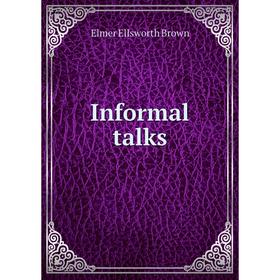 

Книга Informal talks