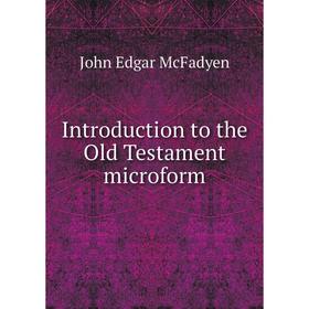 

Книга Introduction to the Old Testament microform