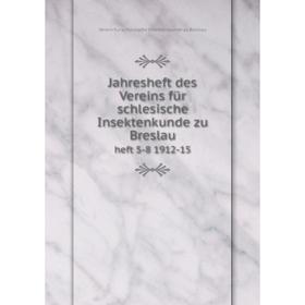

Книга Jahresheft des Vereins für schlesische Insektenkunde zu Breslau heft 5-8 1912-15