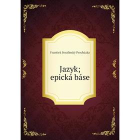 

Книга Jazyk; epická báse