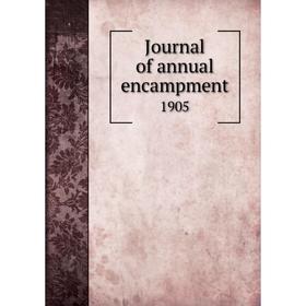 

Книга Journal of annual encampment 1905