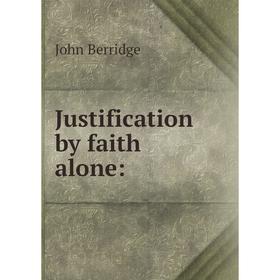 

Книга Justification by faith alone: