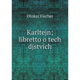 

Книга Karltejn; libretto o tech djstvích