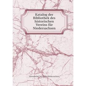 

Книга Katalog der Bibliothek des historischen Vereins für Niedersachsen