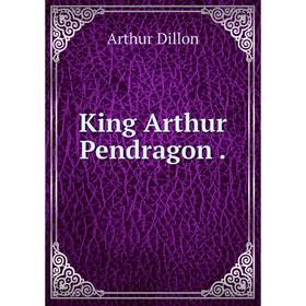 

Книга King Arthur Pendragon.