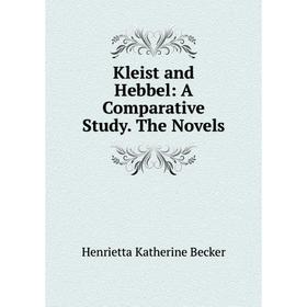 

Книга Kleist and Hebbel: A Comparative Study. The Novels