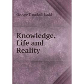 

Книга Knowledge, Life and Reality