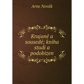 

Книга Krajané a sousedé; kniha studi a podobizen