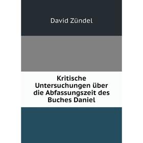 

Книга Kritische Untersuchungen über die Abfassungszeit des Buches Daniel