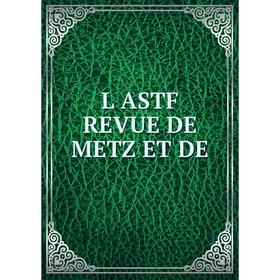 

Книга L ASTF REVUE DE METZ ET DE