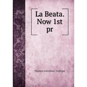 

Книга La Beata. Now 1st pr