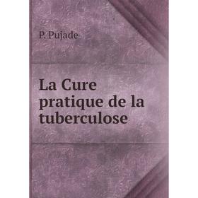 

Книга La Cure pratique de la tuberculose