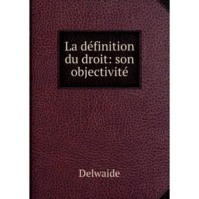 

Книга La définition du droit: son objectivité