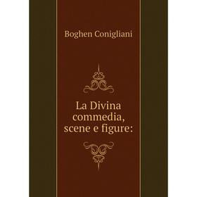 

Книга La Divina commedia, scene e figure: