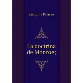 

Книга La doctrina de Monroe;