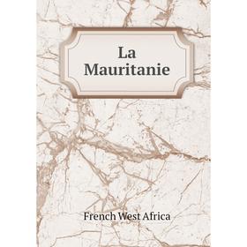 

Книга La Mauritanie