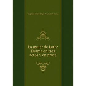 

Книга La mujer de Loth: Drama en tres actos y en prosa