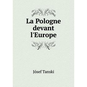 

Книга La Pologne devant l'Europe