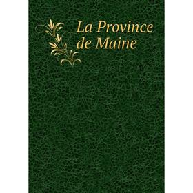 

Книга La Province de Maine