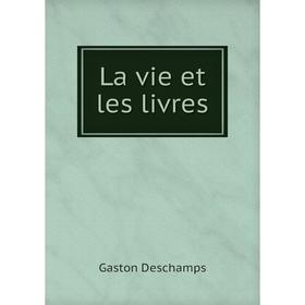 

Книга La vie et les livres