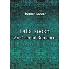 

Книга Lalla Rookh An Oriental Romance