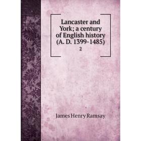 

Книга Lancaster and York; a century of English history (A. D. 1399-1485) 2