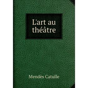 

Книга L'art au théâtre