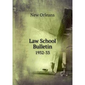 

Книга Law School Bulletin 1932-33