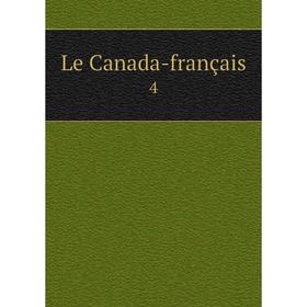 

Книга Le Canada-français 4