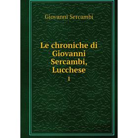 

Книга Le chroniche di Giovanni Sercambi, Lucchese 1