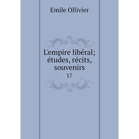 

Книга L'empire libéral; études, récits, souvenirs 17