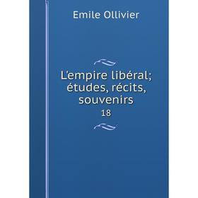 

Книга L'empire libéral; études, récits, souvenirs 18