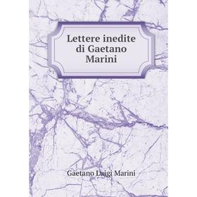 

Книга Lettere inedite di Gaetano Marini