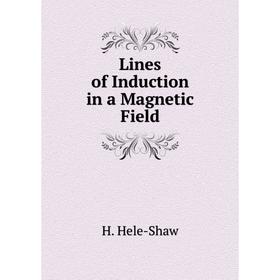 

Книга Lines of Induction in a Magnetic Field