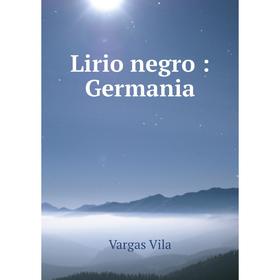 

Книга Lirio negro: Germania