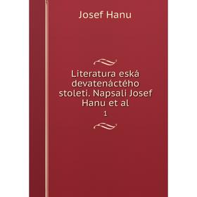 

Книга Literatura eská devatenáctého stoleti. Napsali Josef Hanu et al. 1