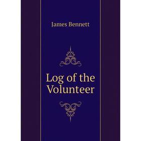 

Книга Log of the Volunteer