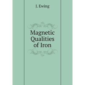 

Книга Magnetic Qualities of Iron
