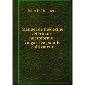 

Книга Manuel de médecine vétérinaire microforme: vulgarisée pour le cultivateur