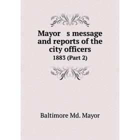

Книга Mayor s message and reports of the city officers 1883 (Part 2)
