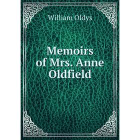 

Книга Memoirs of Mrs. Anne Oldfield