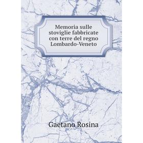 

Книга Memoria sulle stoviglie fabbricate con terre del regno Lombardo-Veneto