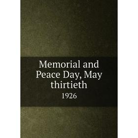 

Книга Memorial and Peace Day, May thirtieth 1926