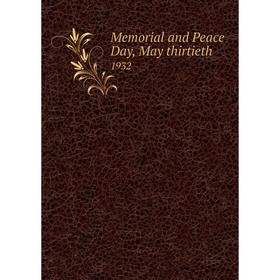

Книга Memorial and Peace Day, May thirtieth 1932