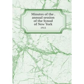 

Книга Minutes of the. annual session of the Synod of New York 1915