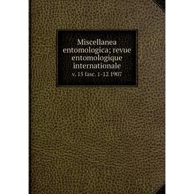 

Книга Miscellanea entomologica; revue entomologique internationale v. 15 fasc. 1-12 1907