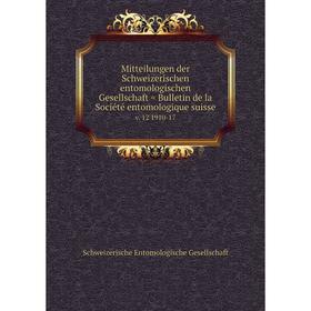 

Книга Mitteilungen der Schweizerischen entomologischen Gesellschaft = Bulletin de la Société entomologique suisse v. 12 1910-17