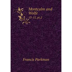 

Книга Montcalm and Wolfe 13-15, pt.2