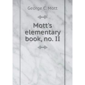 

Книга Mott's elementary book, no. II